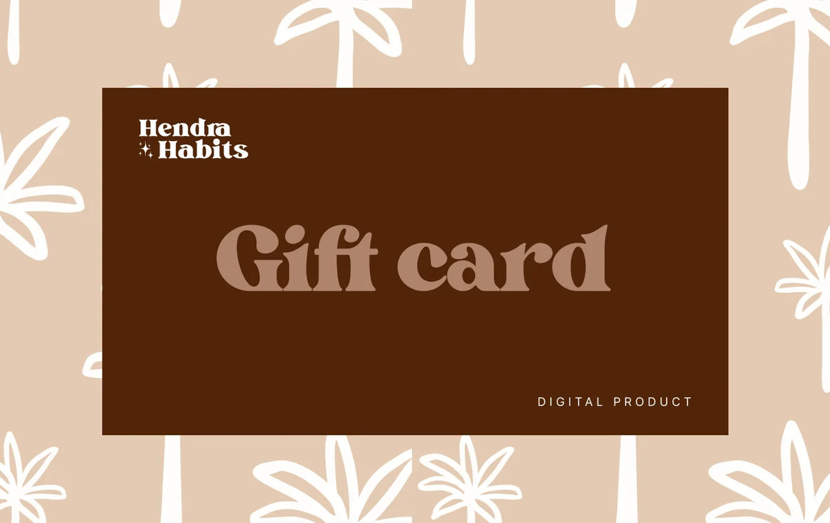 Hendra Habits Gift Card